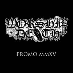 Worship Death : Promo MMXV